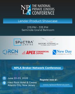 The Lender Product Showcase gives brokers and investors direct access to active lenders across today’s private lending market. Hear from companies including Spectra Lending, Bayport Funding, RCN Capital, Apex Commercial Capital, and New Day Commercial Capital a DBA of Velocity Commercial Capital, LLC as they discuss what they are actively funding across DSCR, fix-and-flip, ground-up construction, land, commercial, foreclosure/auction financing, cannabis lending, and more.

Attendees will gain insight into where these products fit in today’s market and how to submit cleaner files that help move deals forward.

Join us June 22–23, at the Hard Rock Hotel & Casino Atlantic City, New Jersey. The Lender Product Showcase will take place from 2:15 PM – 3:15 PM in the Seminole Grand Ballroom Broker Room.

Register now & Save $100 on Guest Tickets with the link in our bio.

#NPLA #PrivateLending #DSCR #FixAndFlip #BridgeLoans #CommercialRealEstate #RealEstateInvesting #PrivateCredit #HardMoneyLending #ConstructionLoans