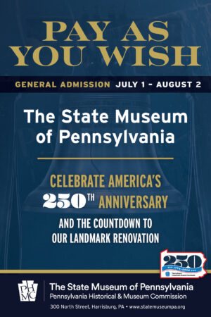 Pa state museum July 2025